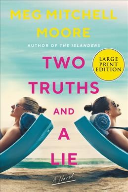 Two truths and a lie : a novel / Meg Mitchell Moore.