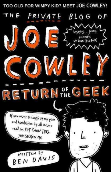 Private blog of Joe Cowley : return of the geek / written by Ben Davis ; illustrated by Mike Lowery.