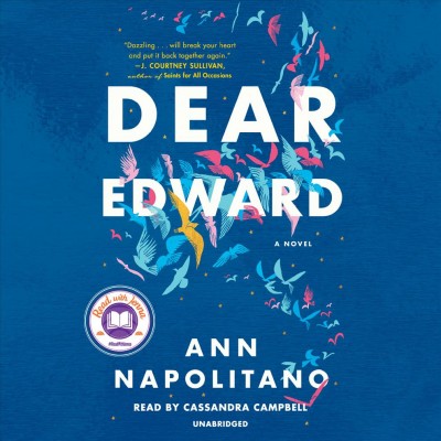 Dear Edward [sound recording] : a novel / Ann Napolitano.