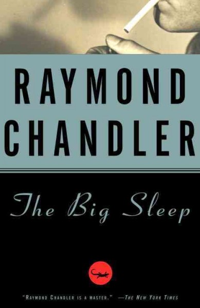 The big sleep / Raymond Chandler.
