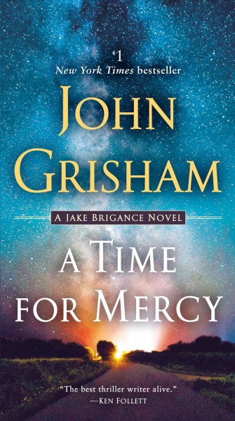 A time for mercy / A Jake Brigance novel / John Grisham.
