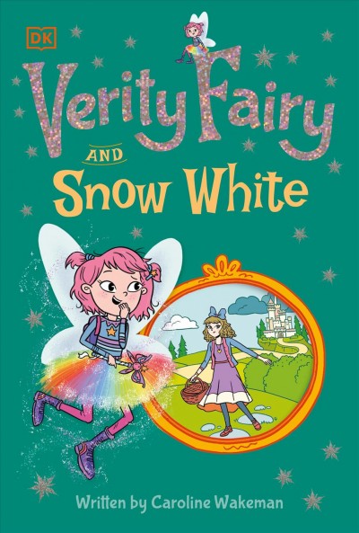 Verity Fairy and Snow White / written by Caroline Wakeman ; illustrations by Amy Zhing.