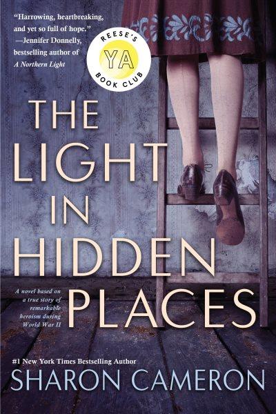 The light in hidden places : a novel based on the true story of Stefania Podgórska / Sharon Cameron.