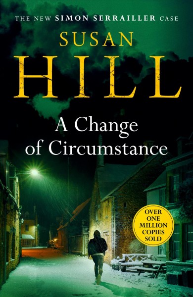 A change of circumstance / Susan Hill.