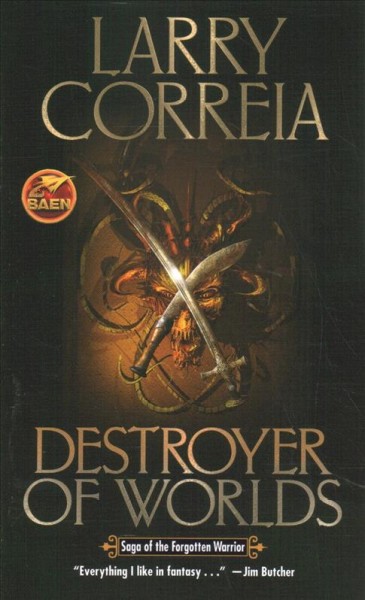 Destroyer of worlds / Larry Correia.