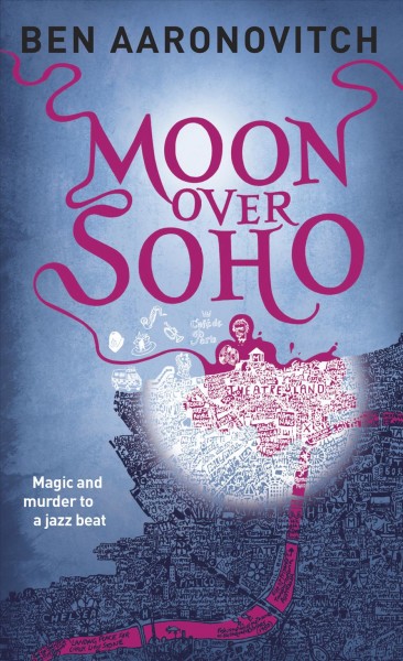 Rivers of London.  Book 2 : Moon over Soho / Ben Aaronovitch.