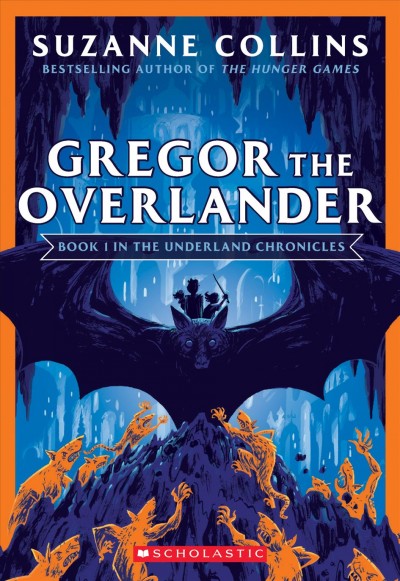 Gregor the Overlander / Suzanne Collins.