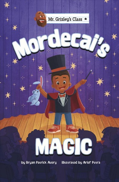 Mordecai's magic / by Bryan Patrick Avery ; illustrated by Arief Putra.