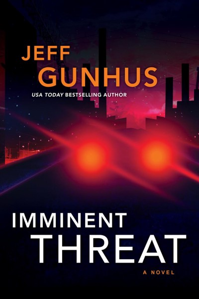 Imminent threat / Jeff Gunhus.