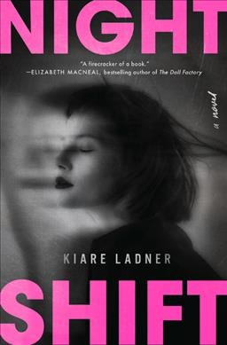 Nightshift : a novel / Kiare Ladner.