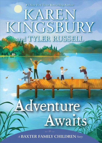 Adventure awaits / Karen Kingsbury and Tyler Russell ; [illustrations by Olivia Chin Mueller].