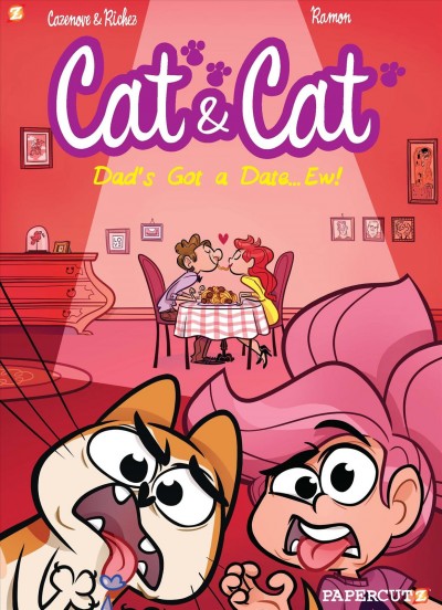 Cat & cat. 3, Dad's got a date...ew! / Christophe Cazenove, Hervé Richez, script ; Yrgane Ramon, art.