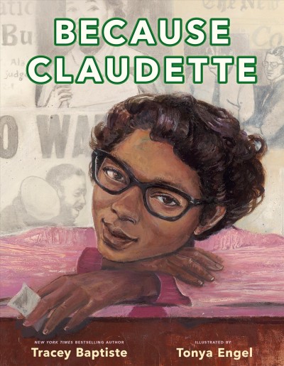 Because Claudette / Tracey Baptiste ; illustrated by Tonya Engel.