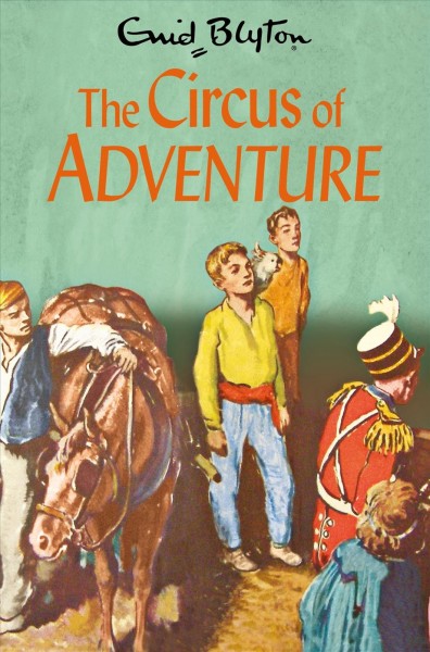 The circus of adventure / Enid Blyton.