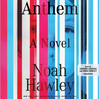Anthem : a novel [sound recording] / Noah Hawley.