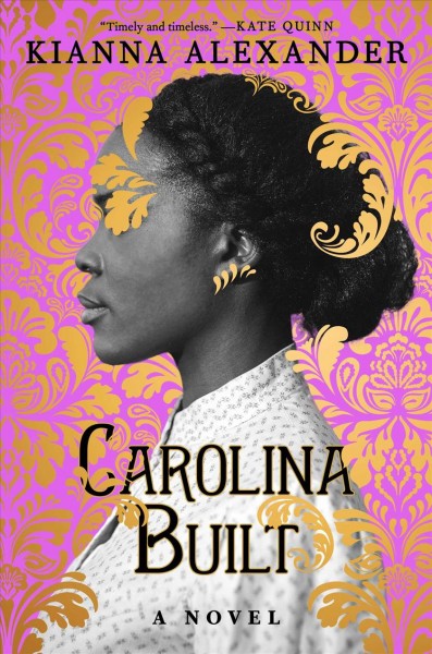 Carolina built : a novel / Kianna Alexander.
