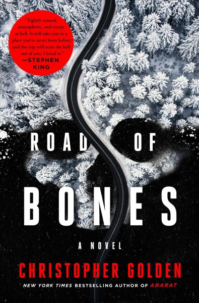 Road of Bones : a novel / Christopher Golden.
