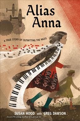 Alias Anna : Zhanna Arshanskaya: a biography in verse : a true story of outwitting the Nazis / Susan Hood with Greg Dawson.