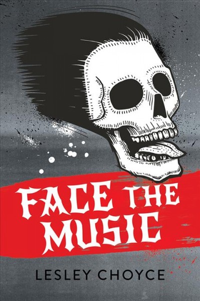 Face the music / Lesley Choyce.