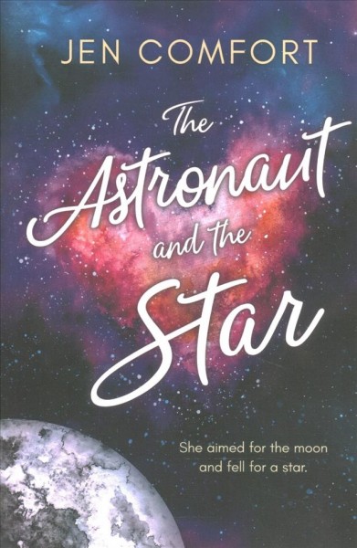 The astronaut and the star / Jen Comfort.