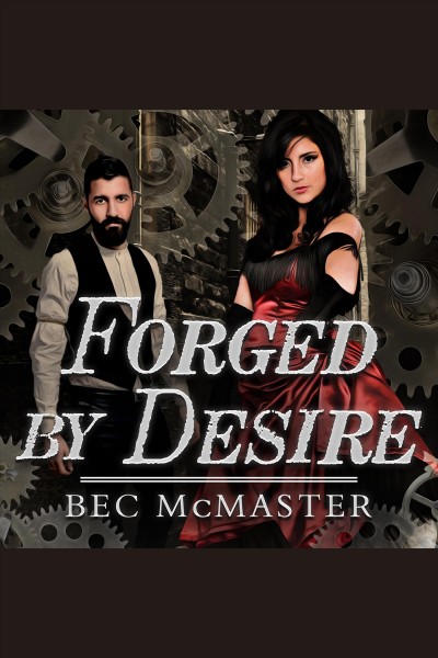 Forged by desire [electronic resource] / Bec Mcmaster.