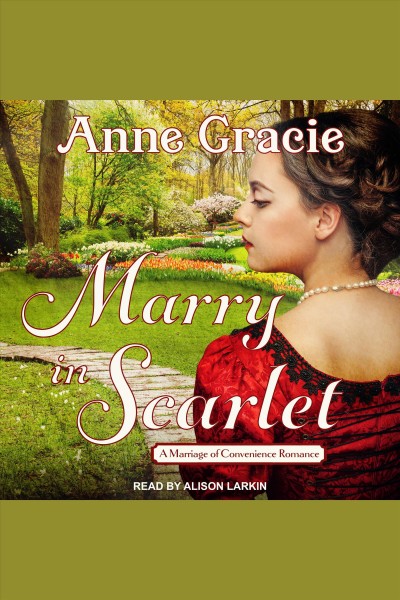 Marry in Scarlet [electronic resource] / Anne Gracie.