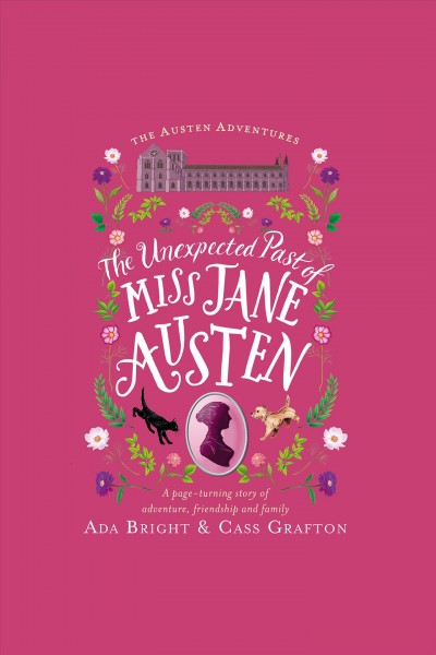 The unexpected past of miss jane austen [electronic resource] / Ada Bright and Cass Grafton.