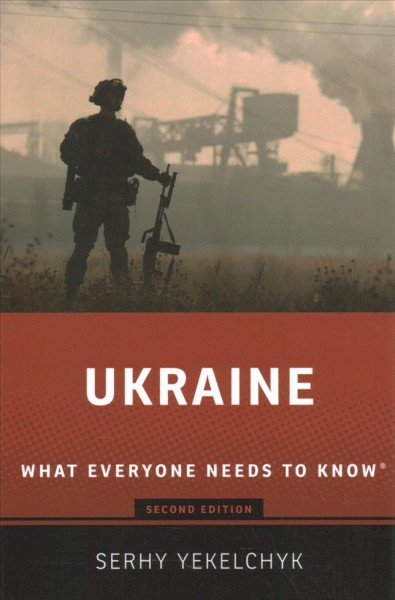 Ukraine : what everyone needs to know / Serhy Yekelchyk.
