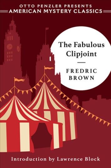The fabulous clipjoint / Fredric Brown ; introduction by Lawrence Block.