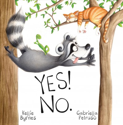 Yes! No. / Kellie Byrnes ; illustrations, Gabriella Petruso.