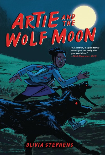 Artie and the wolf moon / Olivia Stephens.