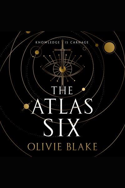 The atlas six / Olivie Blake.