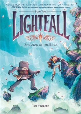 Lightfall. Book two, Shadow of the bird / Tim Probert.