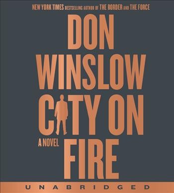 City on fire : a novel / Don Winslow.