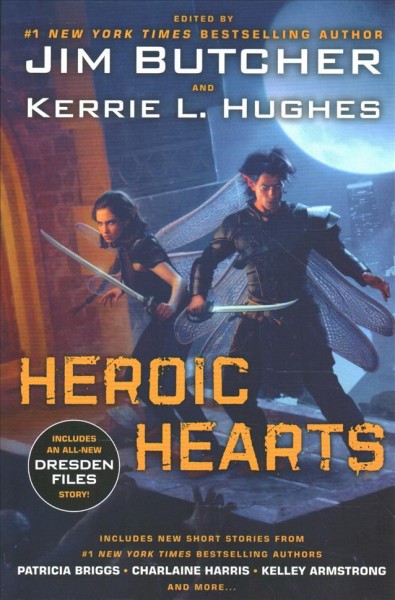 Heroic hearts / edited by Jim Butcher and Kerrie L. Hughes.