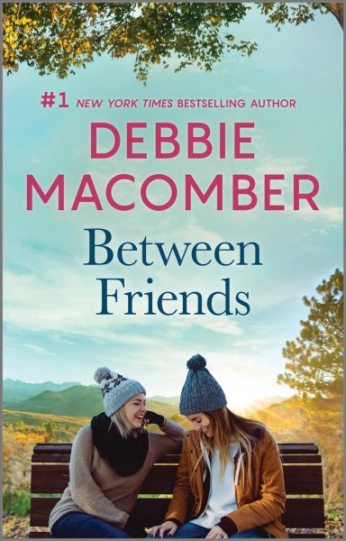 Between friends [electronic resource]. Debbie Macomber.