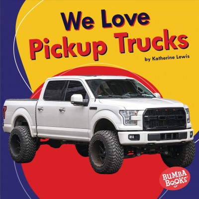 We love pickup trucks / by Katherine Lewis.