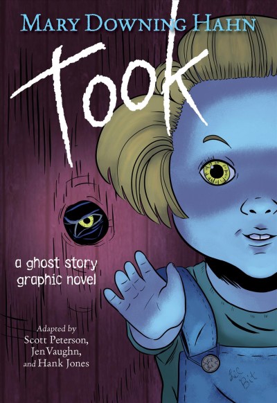 Took : a ghost story graphic novel / Mary Downing Hahn ; adapted by Scott Peterson, Jen Vaughn, and Hank Jones.