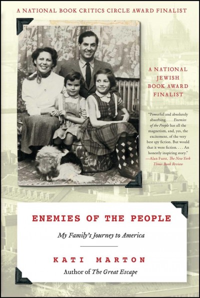 Enemies of the people : my family's journey to America / Kati Marton.