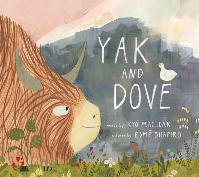 Yak and dove / Kyo Maclear ; Esmé Shapiro, illustrator.