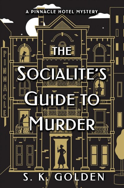 The socialite's guide to murder : a novel / S.K. Golden.