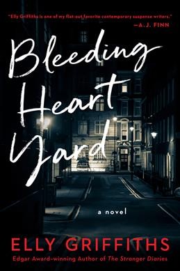 Bleeding Heart Yard : a novel / Elly Griffiths.