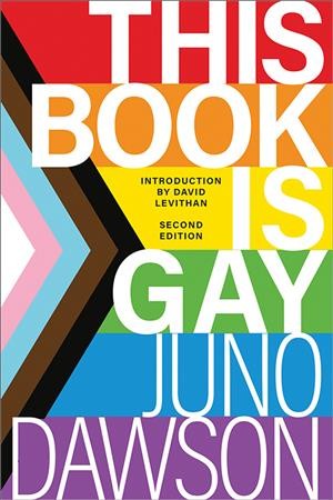 This book is gay / Juno Dawson ; illustrations by Spike Gerrell ; introduction by David Levithan.