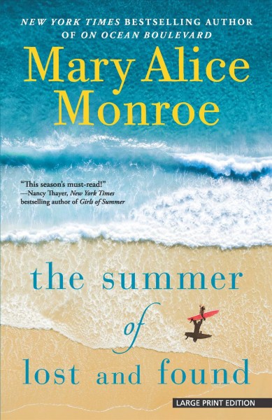 The summer of lost and found [large print] / Mary Alice Monroe.