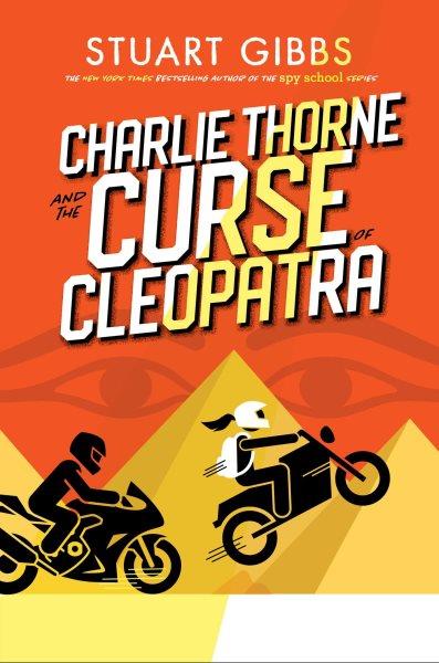 Charlie Thorne and the Curse of Cleopatra [electronic resource].