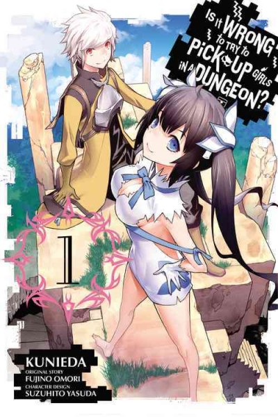 Is it wrong to try to pick up girls in a dungeon? 1 / Fujino Omori ; artist, Kunieda ; character design, Suzuhito Yasuda ; translation, Andrew Gaippe. [gn]