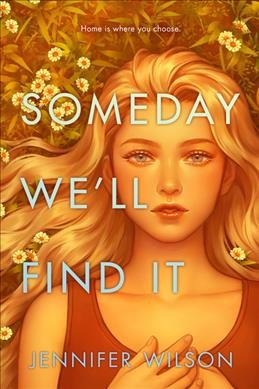 Someday we'll find it / Jennifer Wilson.