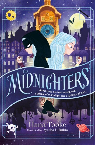 The midnighters / Hana Tooke ; illustrations, Ayesha L. Rubio.