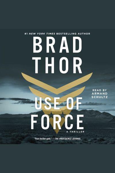 Use of force [electronic resource] / Brad Thor.