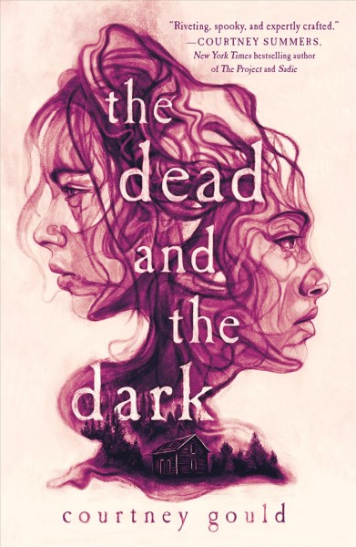 The dead and the dark /  Courtney Gould.